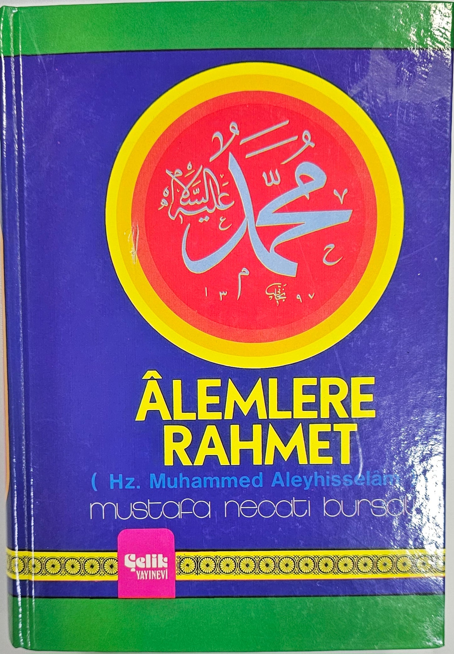 ALEMLERE
RAHMET
HZ Muhammed Aleyhisselam
Mustafa Necati Bursali