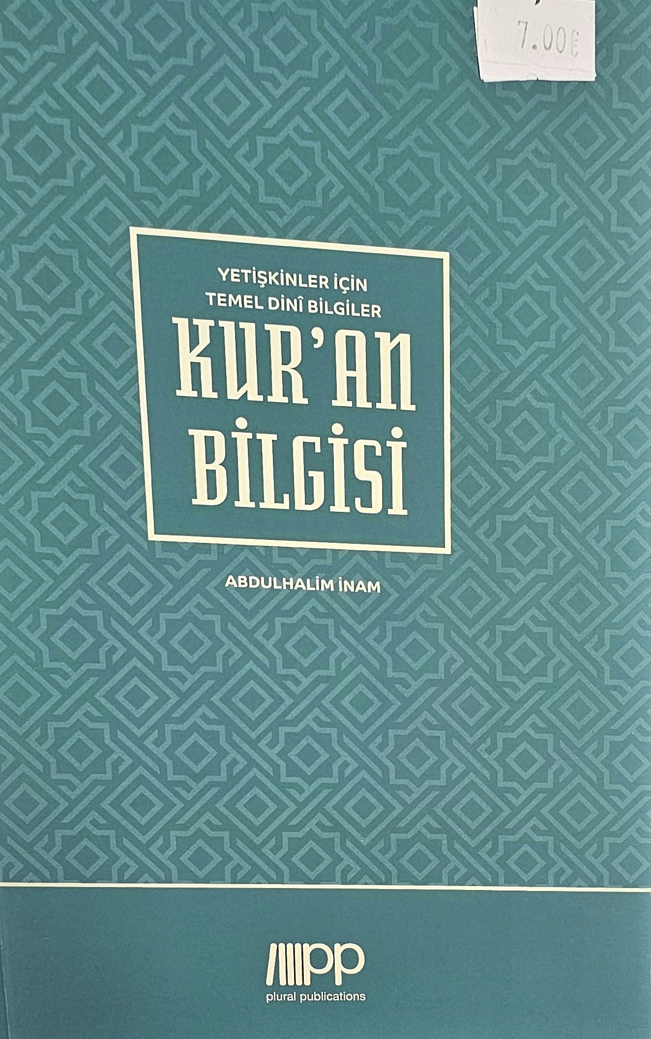 KUR ; AN
BILGISI
YETISKINLER ICIN
TEMEL DINI BILGILER
ABDULHALIM INAM