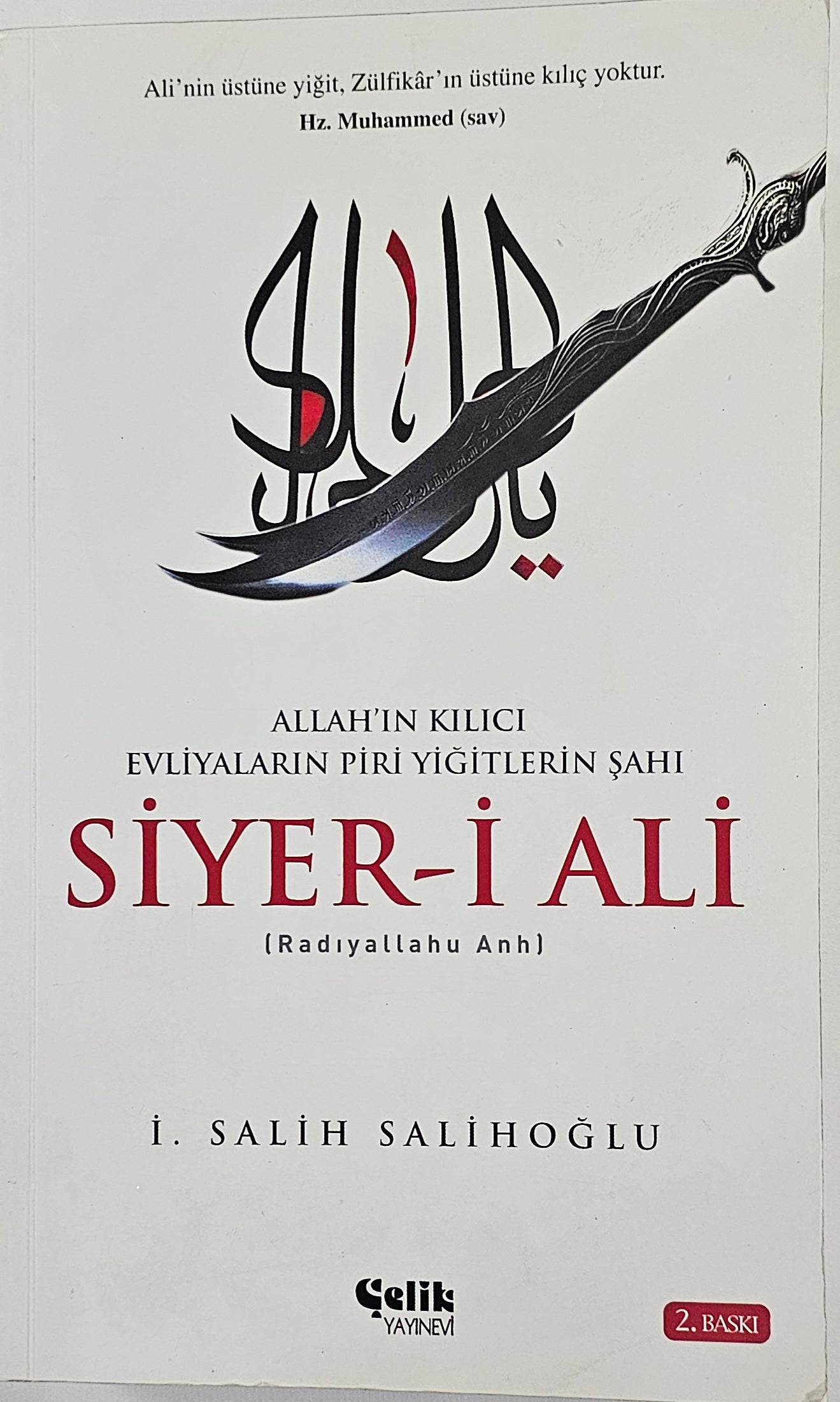 SIYER-IALI
ALLAH IN KILICI
EVLIYALARIN PIRI YIGITLERIN SAHI
Radiyallahu Anh
i SALIH SALIHOGLU