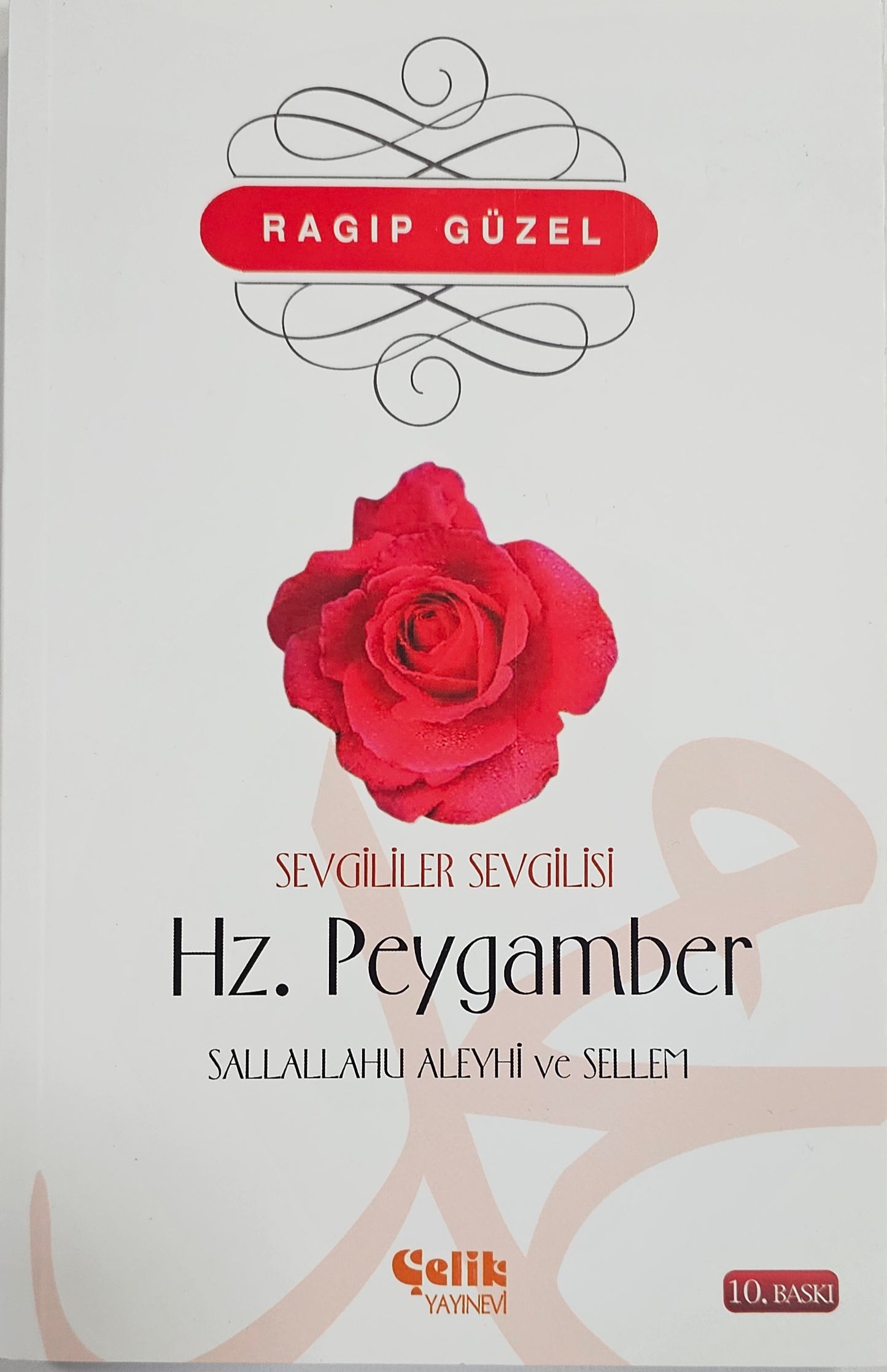 HZ Peygamber
SEVCGILER SEVGILISI
SALLAHU ALEYHI VE SELLEM
RAGIP GÜZEL