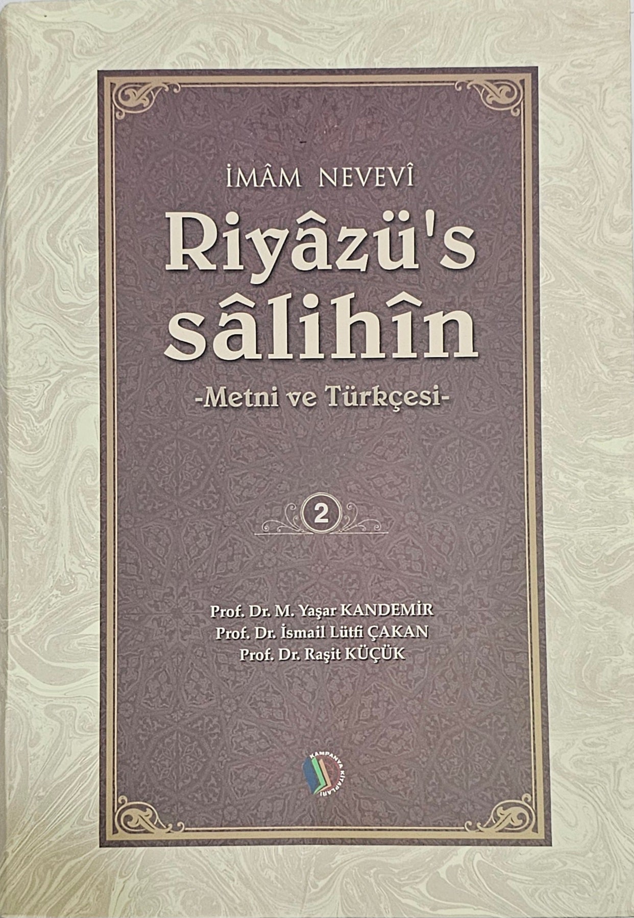 Riyazüs
salihin
Metni ve Türkcesi
2
prof dr M YAsar KANDEMIE
prof dr ismail Lütfi CAKAN
prof dr Rasit KÜCÜK
IMAM NEVEVI
