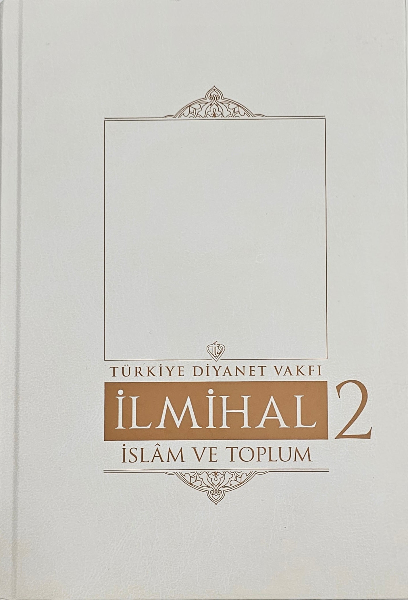 ILMIHAL
TÜRKIYE DIYANET VAKFI
IMAN VE IBADETLER .2.