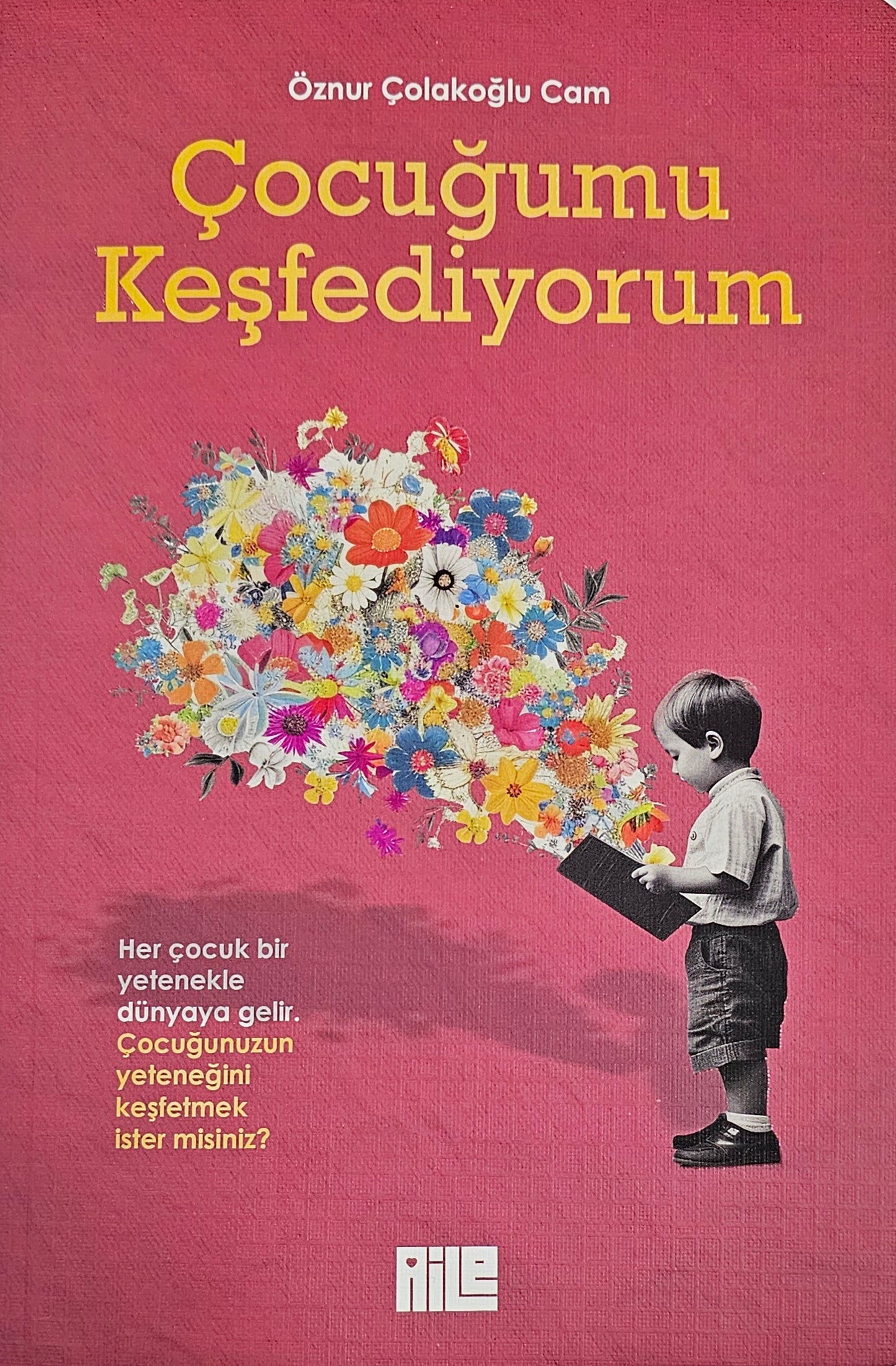 Cocugumu
Kesfediyorum
Öznur Colakoglu Cam
her cocuk bir
yetenekle dünyaya gelir