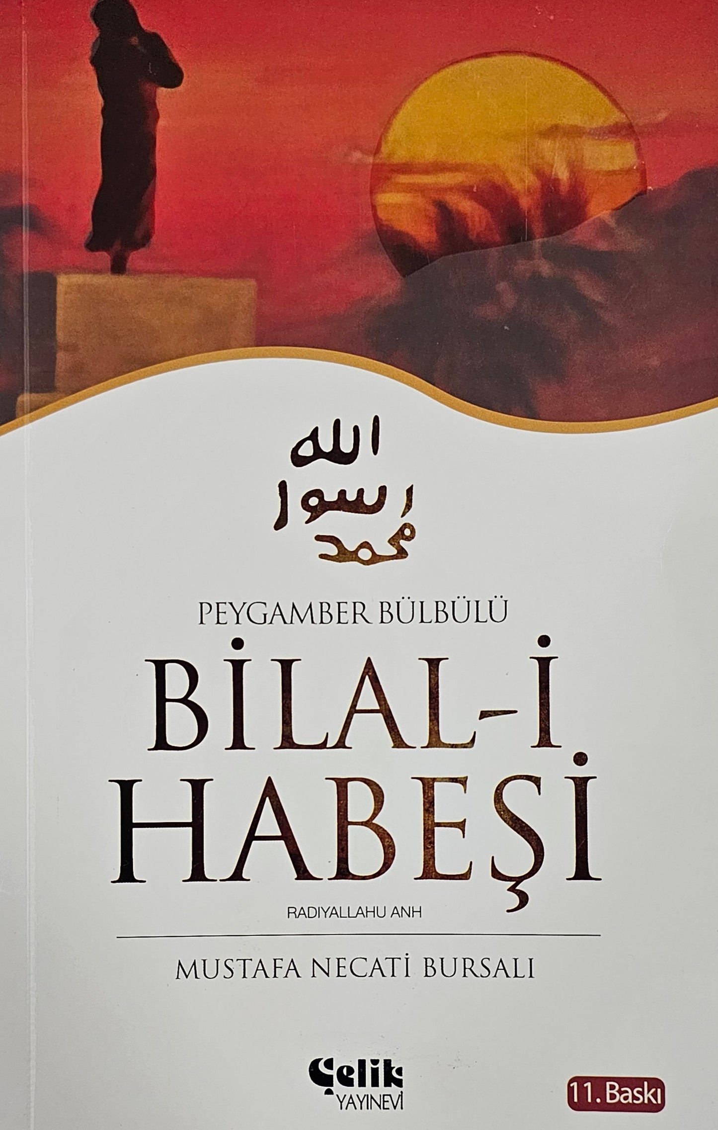 BILAL-I
HABESI
PEYGAMBER BÜLBÜLÜ
RADIYALLAHU ANH
MUSTAFA NECATI BURSALI