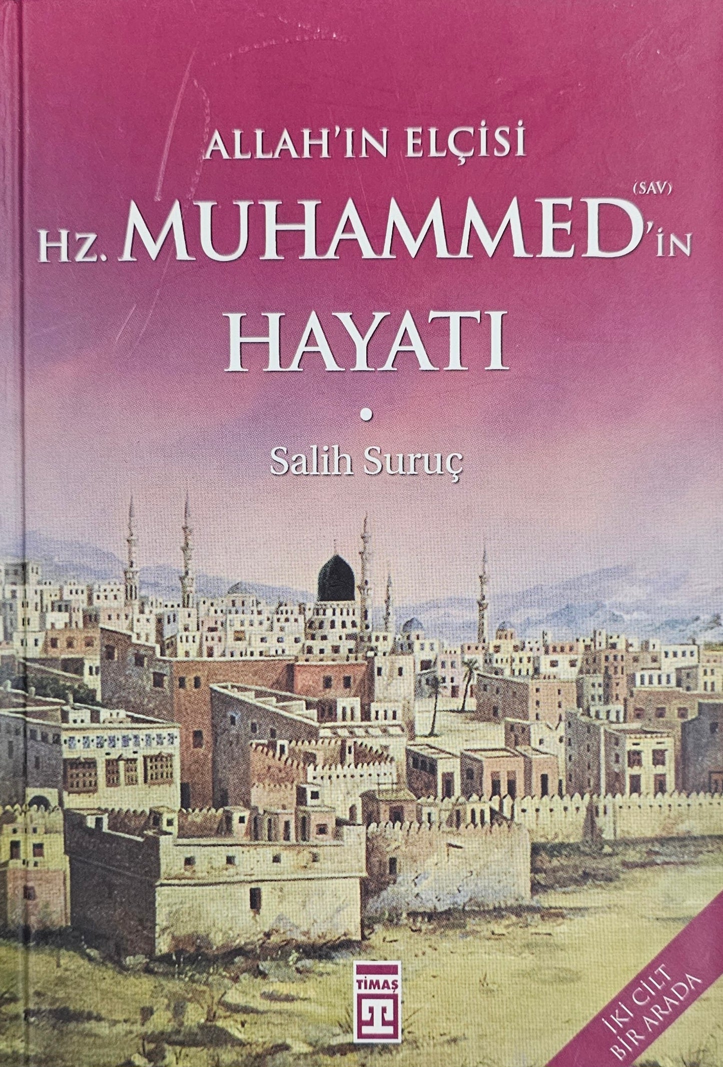 HZ MUHAMMED
HAYATI
Salih suruc
ALLAH IN ELCISI