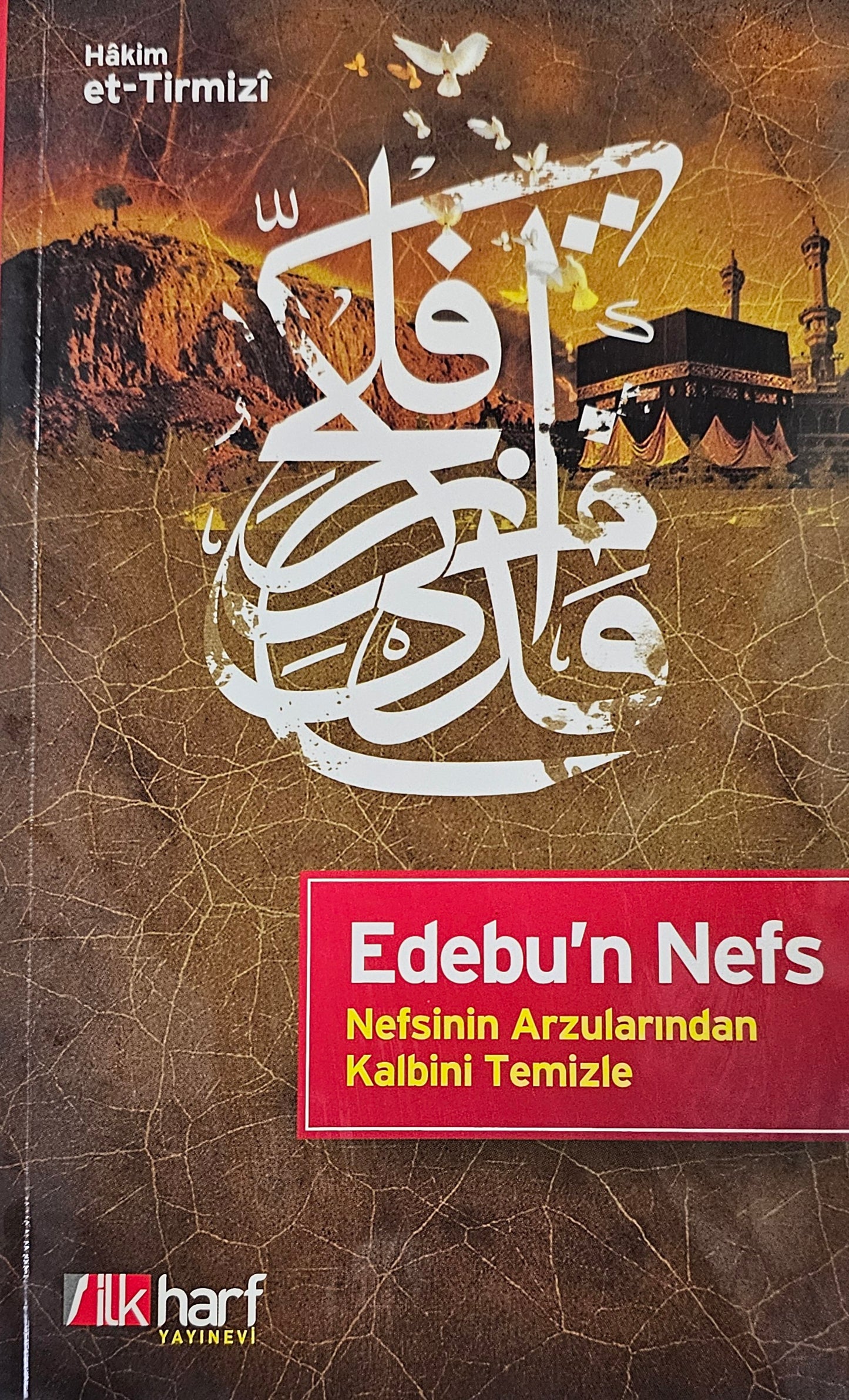 Edebu . n Nefs
Nefsinin Arzularindan
Kalbini
Hakim
et . Tirmizi