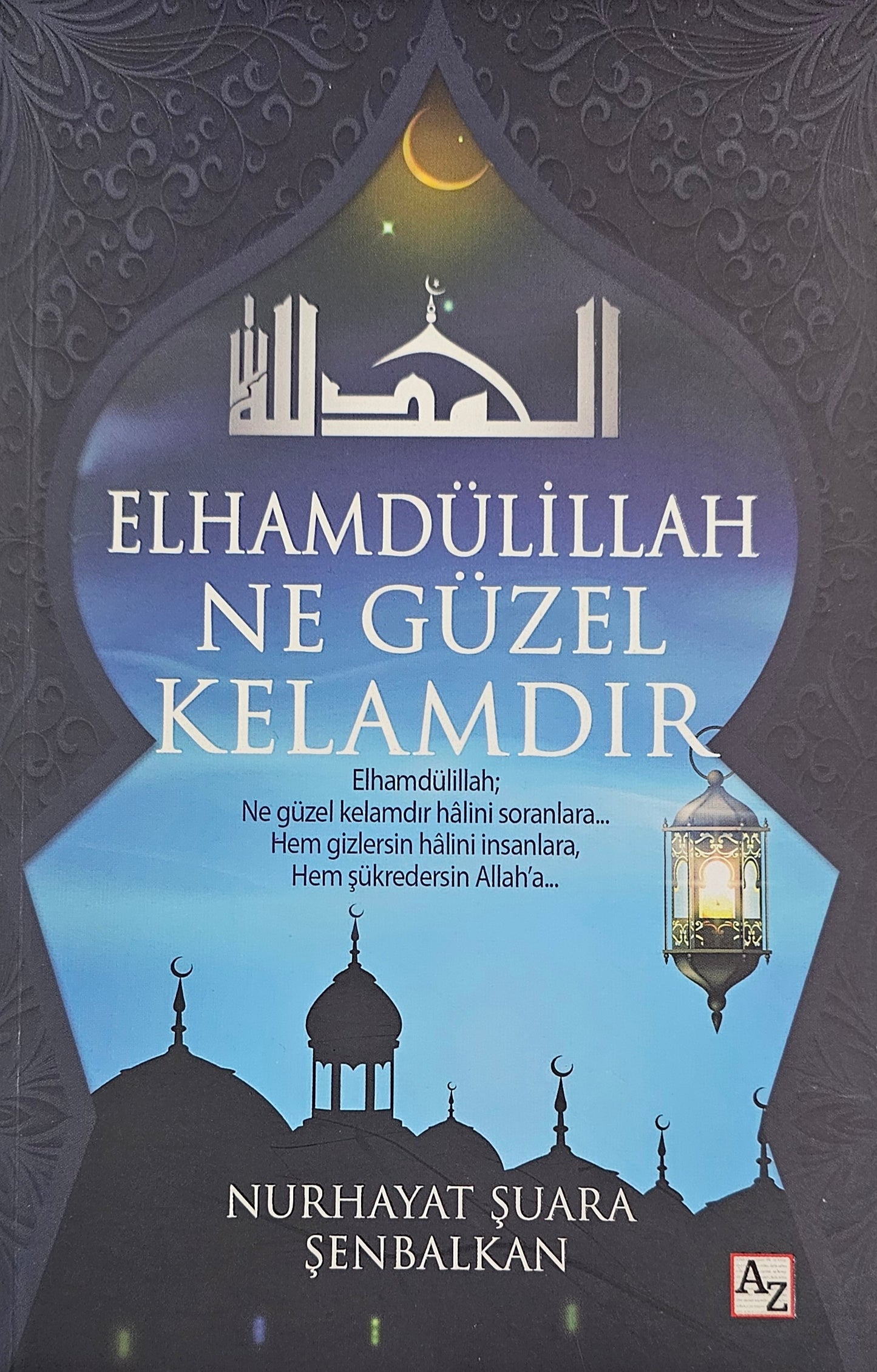 ELHAMDÜLILLAH
NE GÜZEL
KELAMDIR
NURHAYAT SUARA
SENBALKAN