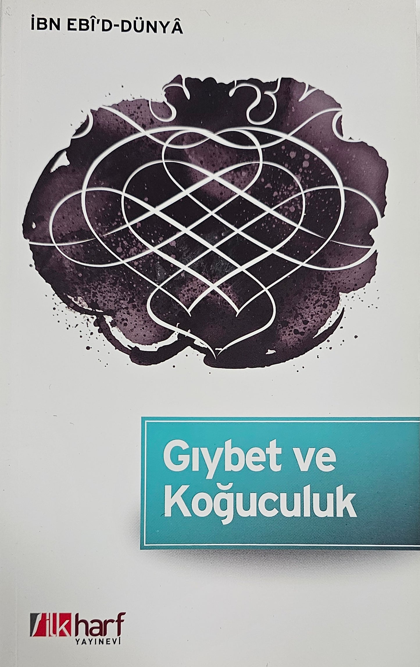 Gıybet ve Koğuculuk
İbn Ebî’d-Dünyâ