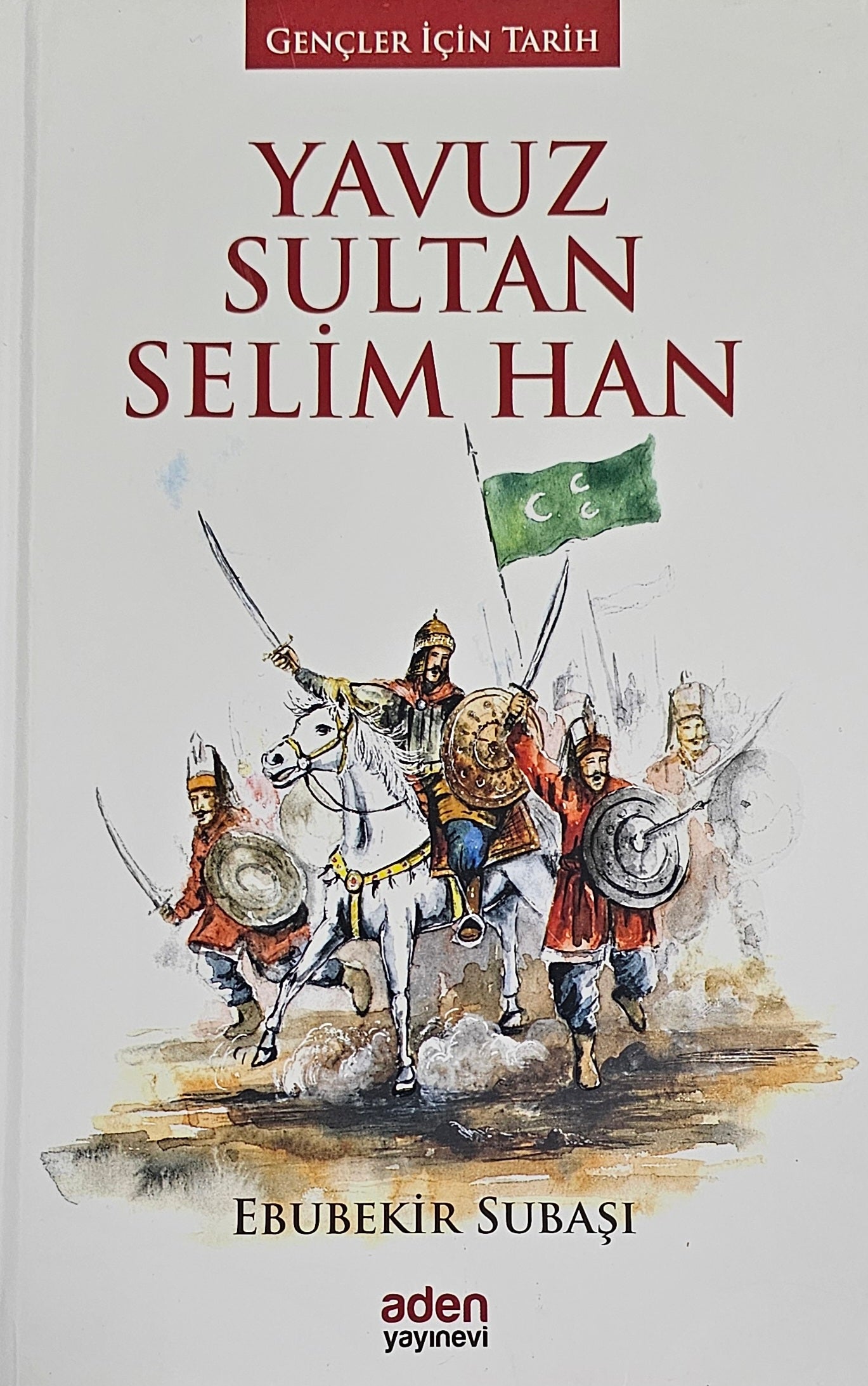 Yavuz Sultan Selim Han – Gençler İçin Tarih
Ebubekir Subaşı