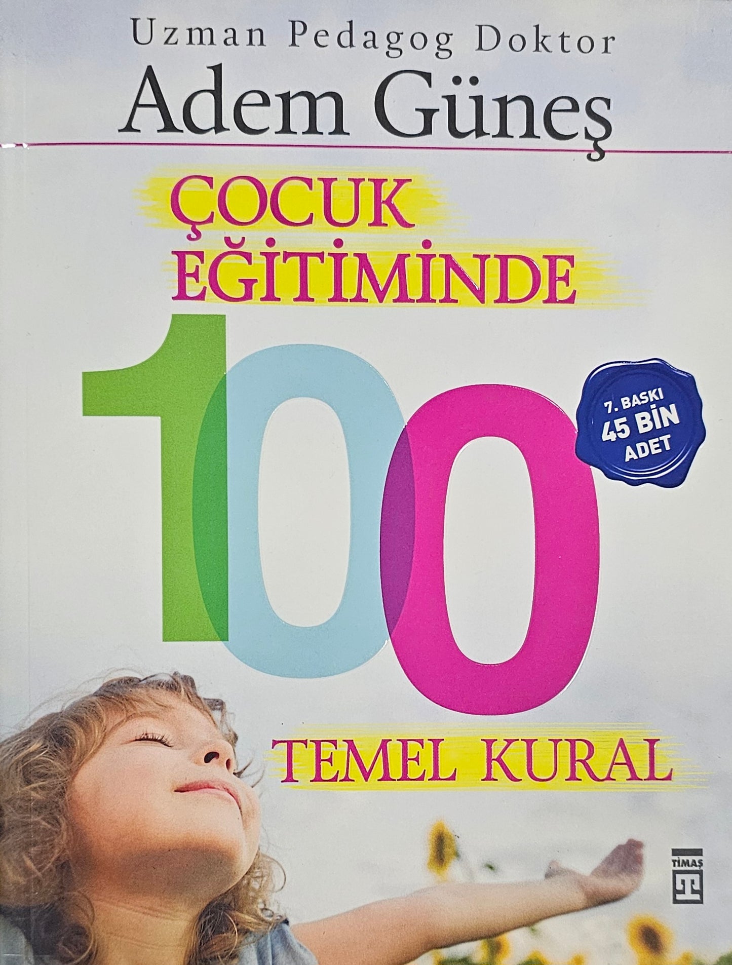Çocuk Eğitiminde 100 Temel Kural
Adem Günes