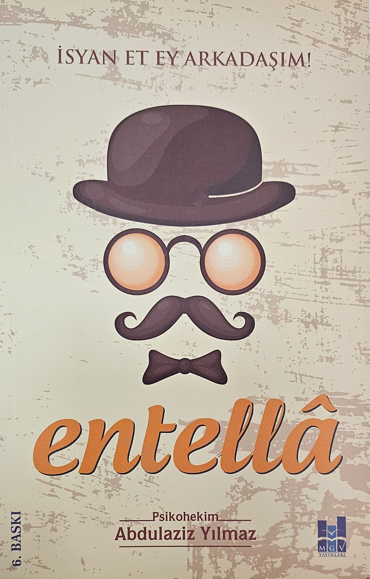 🧠 Entella: Psikohekim - İsyan Et Ey Arkadaşım!
Abdulaz Yılmaz