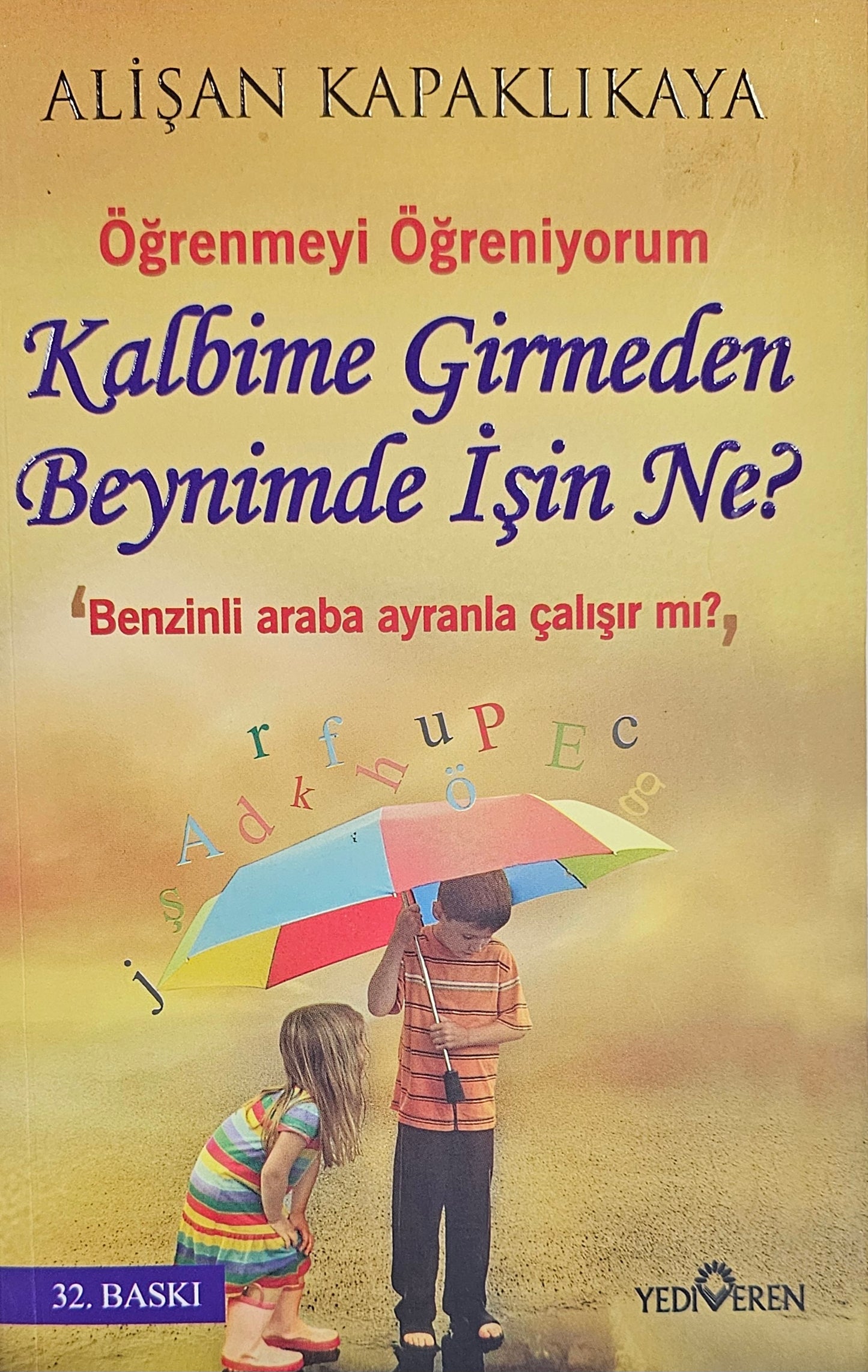 Kalbime Girmeden Beynimde İşin Ne?
ALISAN KAPAKLIKAYA