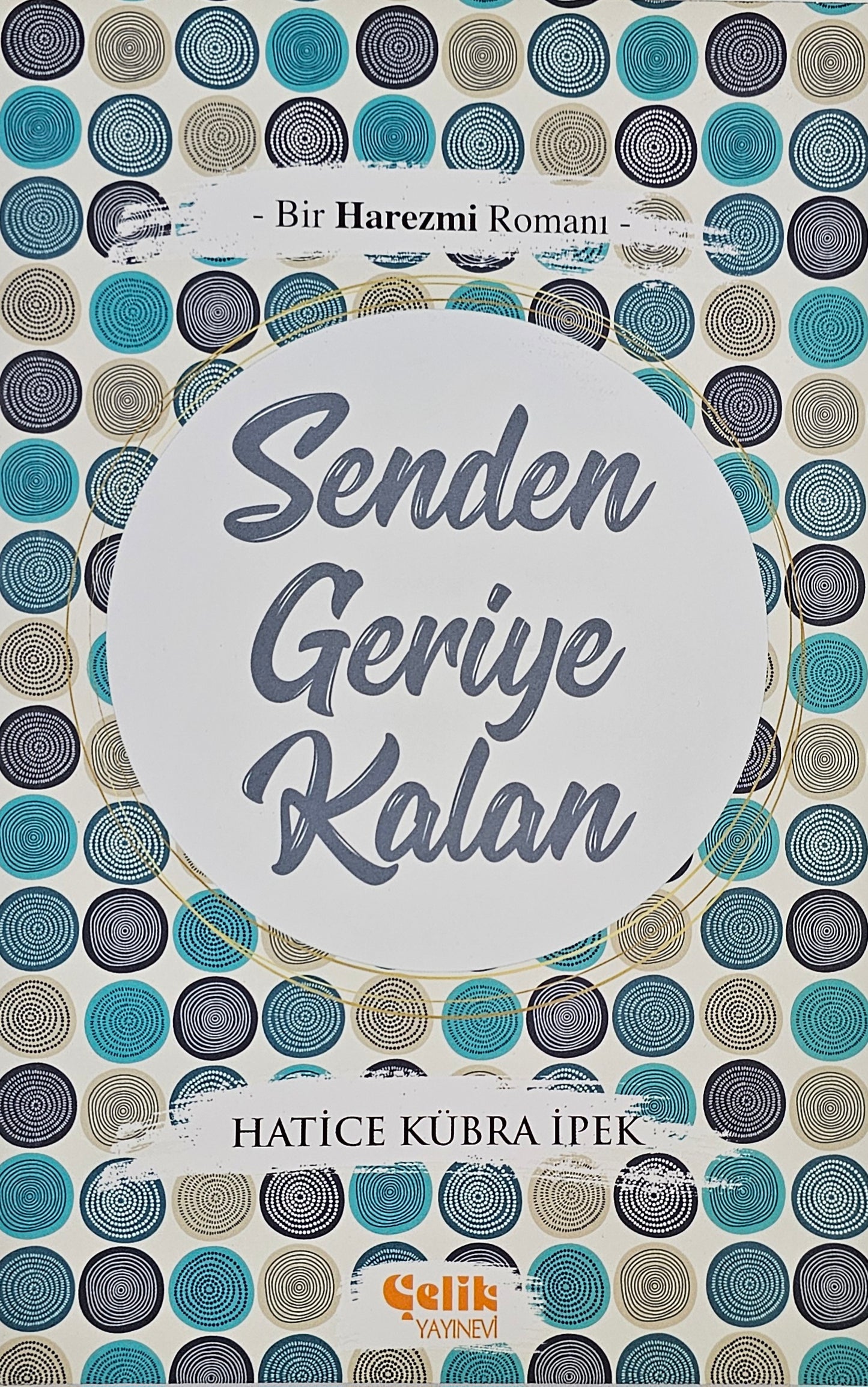 Senden Geriye Kalan – Bir Harezmi Romanı
Hatice Kübra İpek