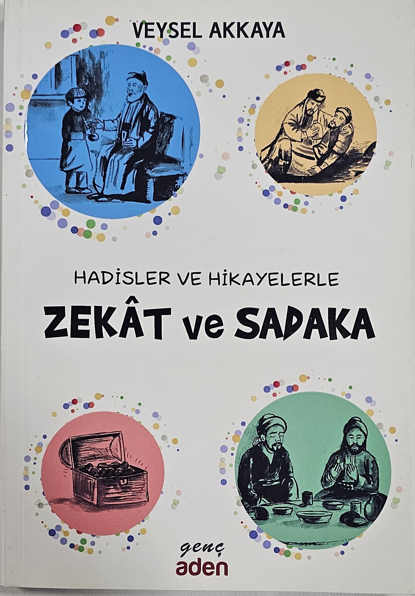 Zekat ve Sadaka – Hadisler ve Hikayelerle | Veysel Akkaya