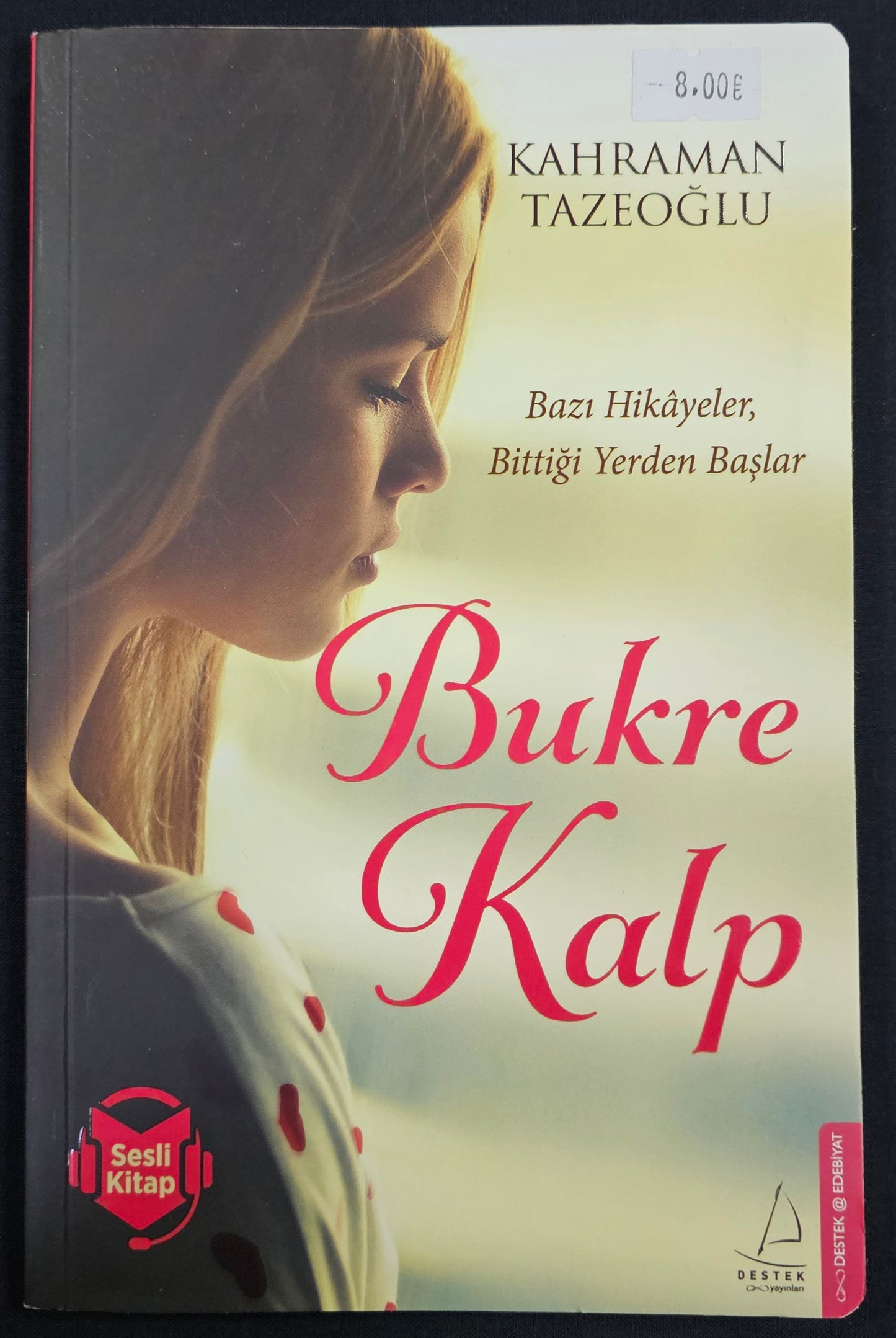 Bukre
Kalp
Bazi Hikayeler
Bittigi Yerden Baslar
KAHRAMAN
TAZEOGLU