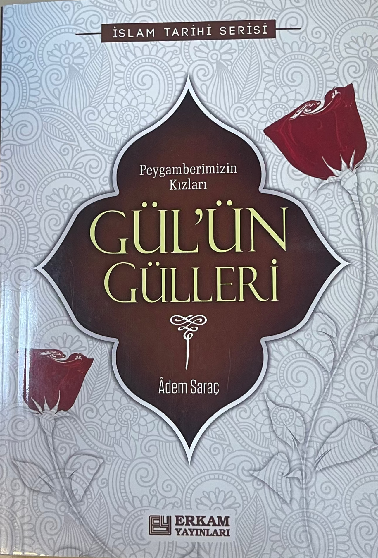 GÜL ÜNGÜLLERI Peygamberimizin Klzlarl Adem Sarac