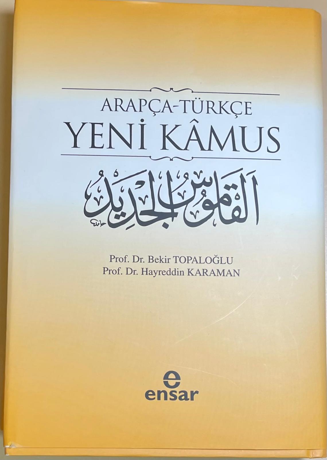 YENI KAMUS
ARAPCA TÜRKCE
Prof Dr Bekir TOPALOGLU
Prof Dr Hayreddin KARAMAN
