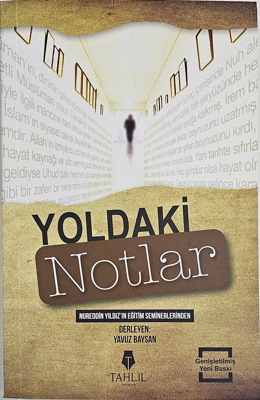 YOLDAKI
Notlar
NUREDDIN YILDIZ EGITIM SEMINERLERINDEN
DERLEYEN
YAVUZ BAYSAN
TAHLIL