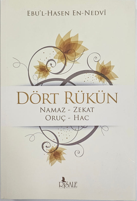 DÖRT RÜKÜN
NAMAZ- ZEKAT
ORUC- HAC
EBU HASEN EN NEDVI