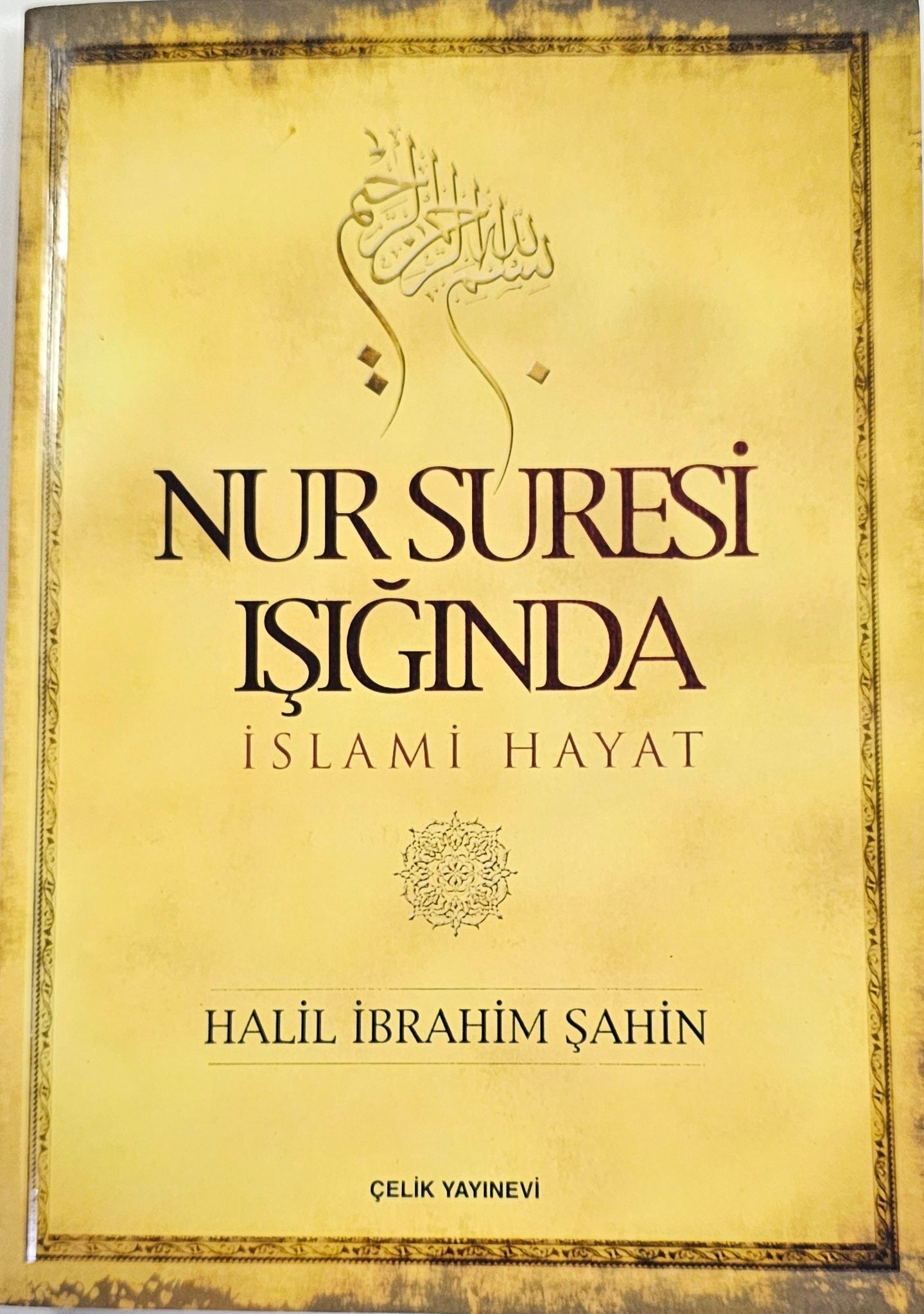 NUR SURESI
ISIGINDA
ISLAMI HAYAT
HALIL IBRAHIM  SAHIN
CELIK YAYINEVI