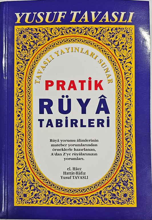 RÜYA
TABIRLERI
PRATIK
el Hacc
Hattat-Hafiz
Yusuf  TAVASLI