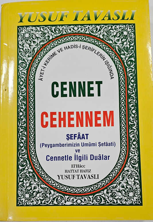 CENNET
CEHENNM
SEFAAT
Peygamberimizin  Umumi Sefaati
ve
Cennetl ilgili Dualar
HATTAT HAFIZ
YUSUF TAVASLI