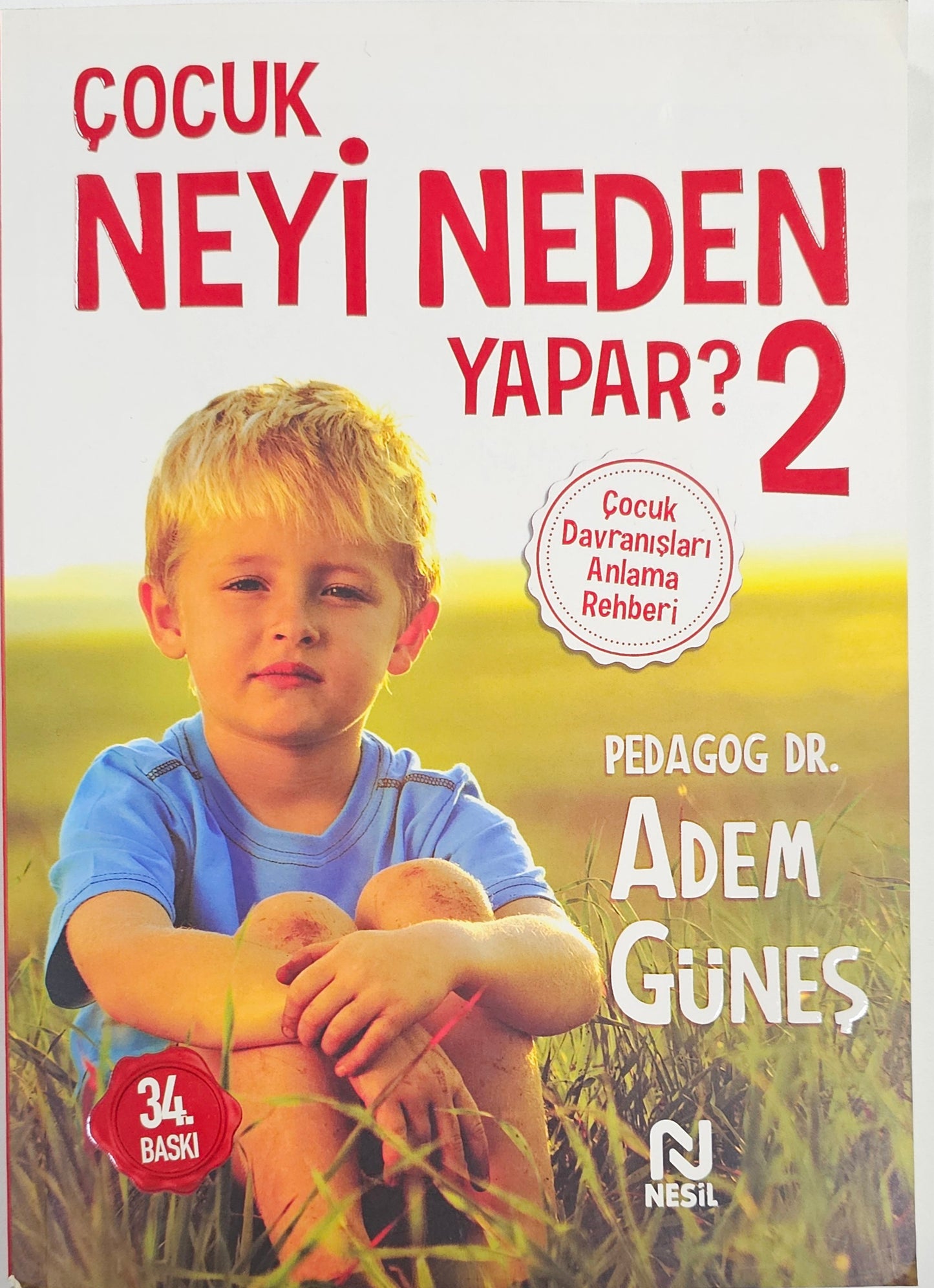 COCUK
NEYI NEDEN
YAPAR ? 2
PEDAGOG DR
ADEM GÜNES
Cocuk Davranislari Anlama Rehberi
