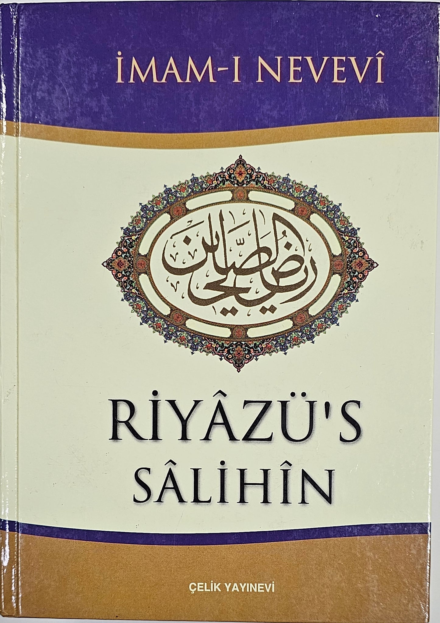RIYAZÜS
SALIHIN
IMAM-I NEVEVI
CELIK YAYINEVI