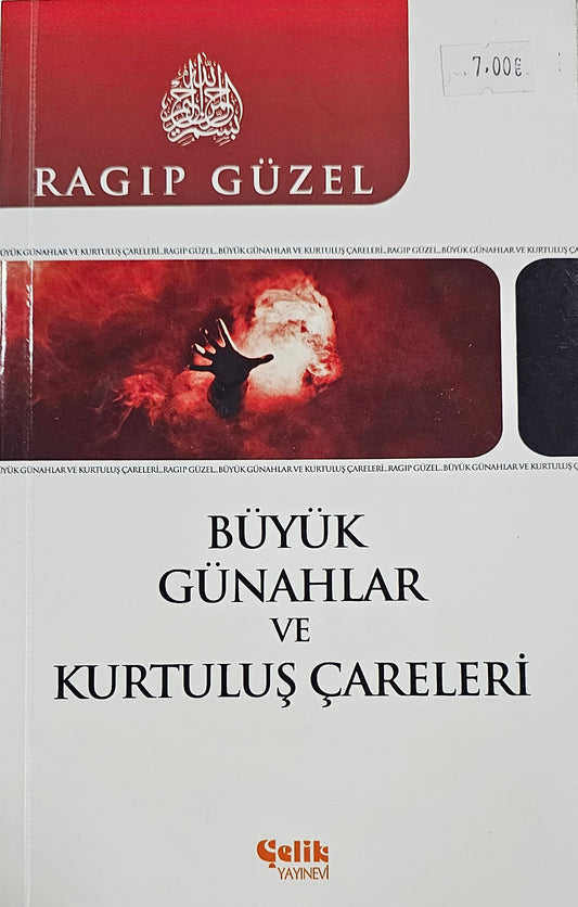 BÜYÜK
GÜNAHLAR
VE
KURTULUS CARELERI
RAGIP GÜZEL
