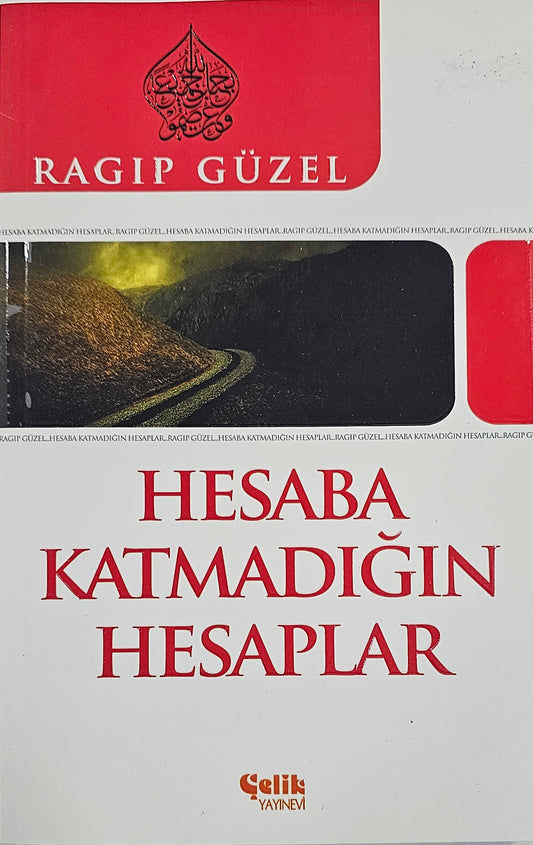 HESABA
KATMADIGIN
HESAPLAR
RAGIP GÜZEL