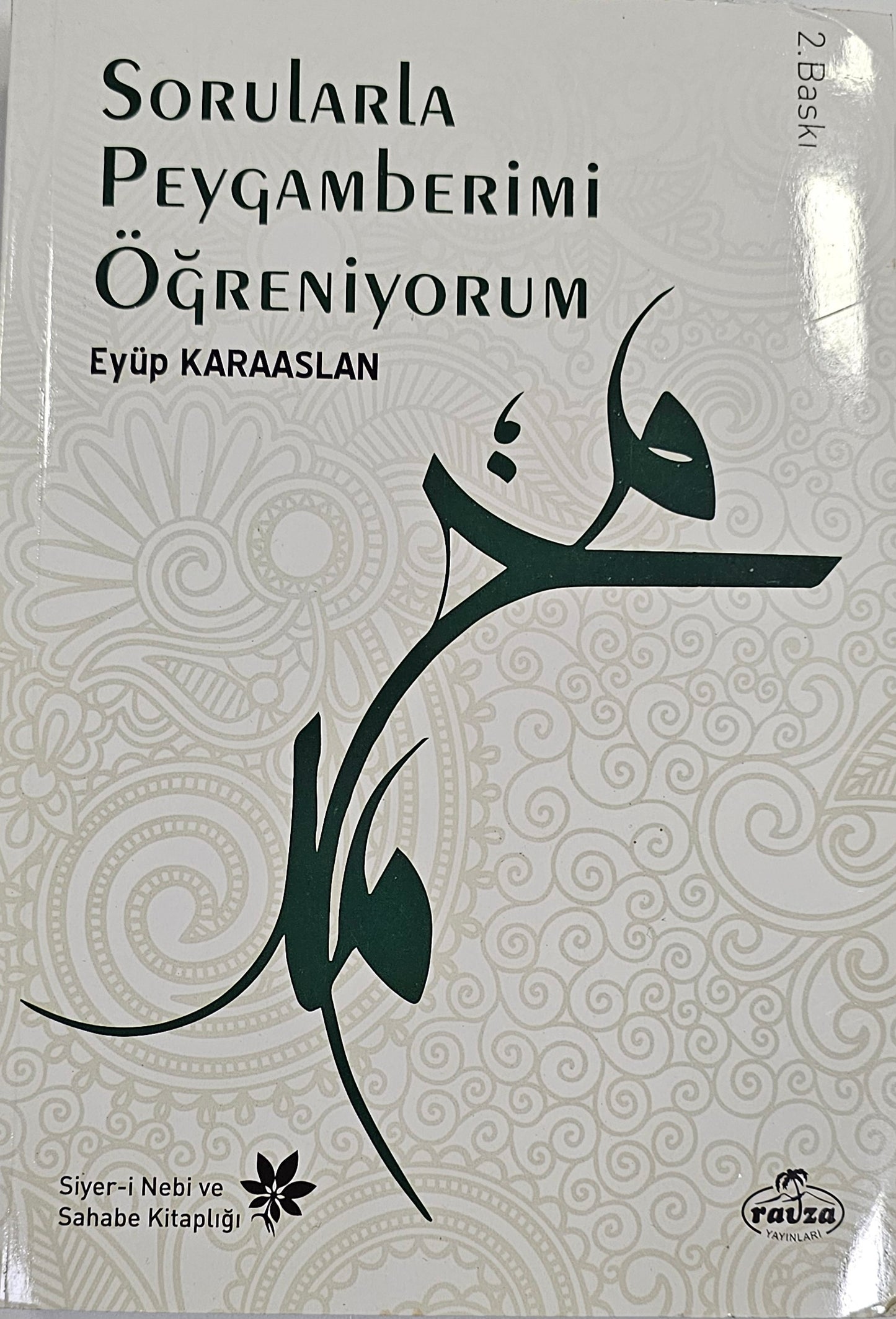 SORUIARIA
PEYCIAMBRIMI
ÖCIRENIYORUM
EYÜP KARAASLAN
Siyer i Nebive
Sahabe Kitapligi