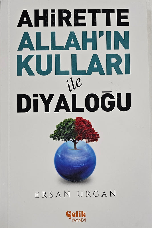 AHIRETTE
ALLAHIN
KULLARI
DIYALOGU
ERSAN URCAN