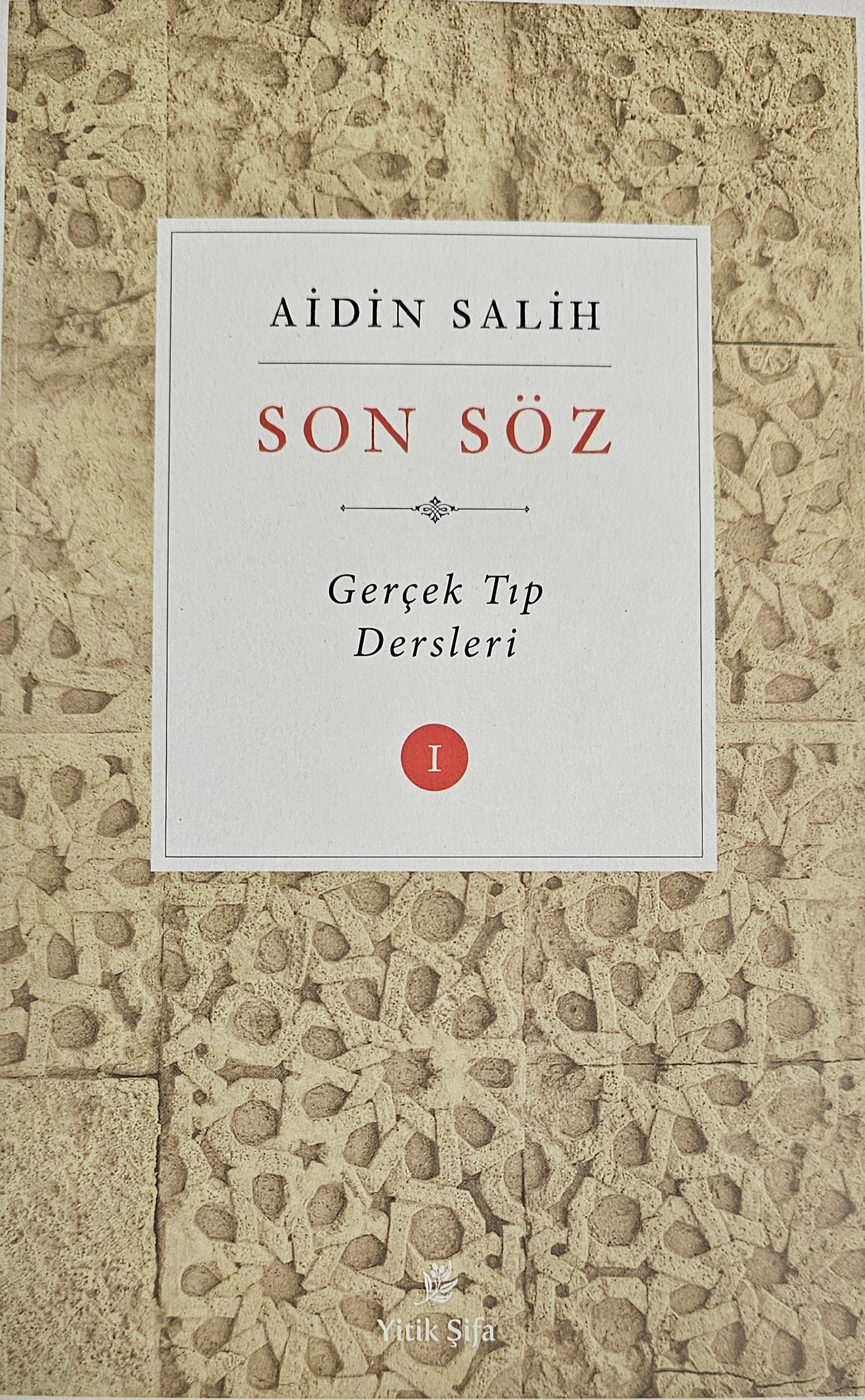 SON SÖZ
Gercek Tip
Dersleri
AIDIN SALIH
1