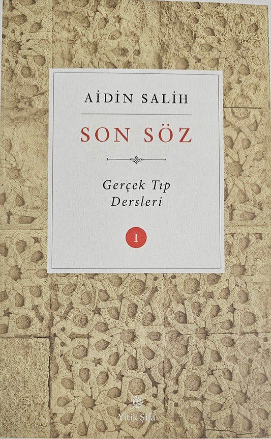 SON SÖZ
Gercek Tip
Dersleri
AIDIN SALIH
1
