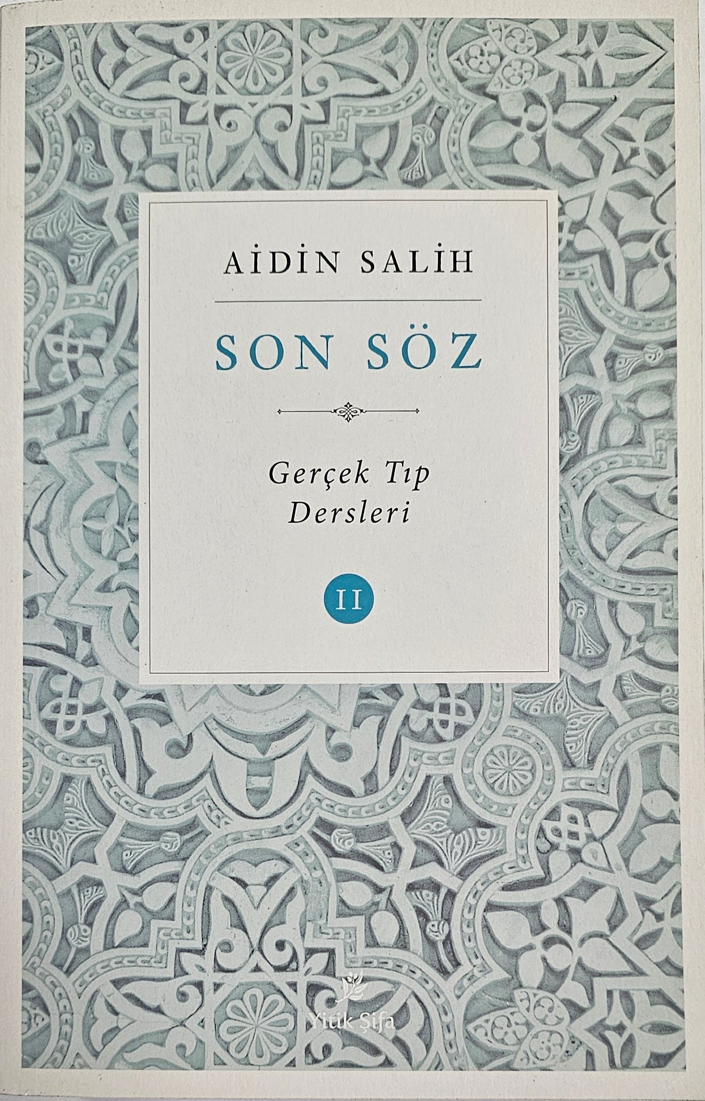 SON SÖZ
Gercek Tip
Dersleri
AIDIN SALIH
11