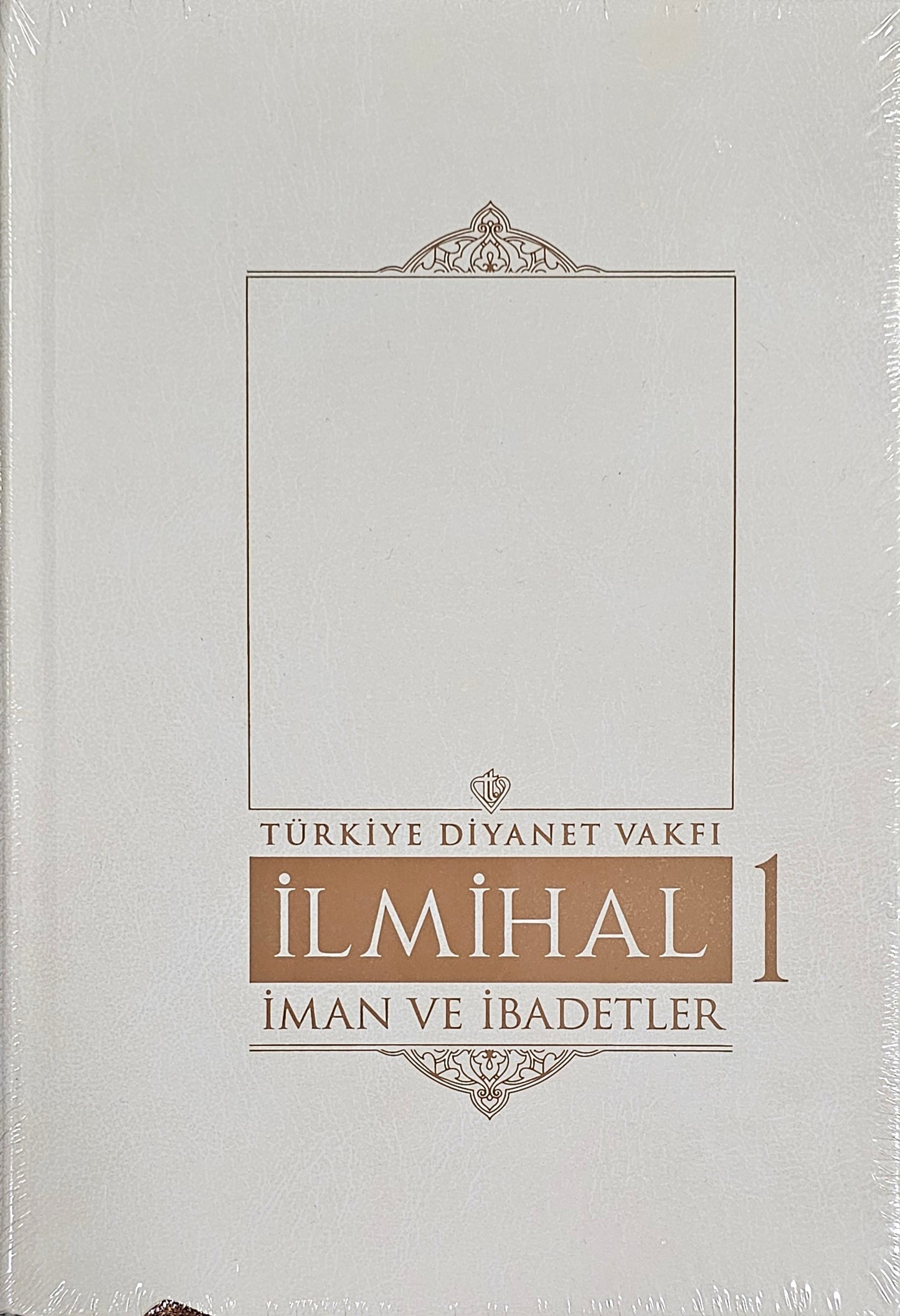 ILMIHAL
TÜRKIYE DIYANET VAKFI
IMAN VE  IBADETLER   .1.