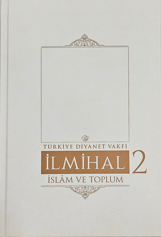 ILMIHAL
TÜRKIYE DIYANET VAKFI
IMAN VE  IBADETLER   .2.