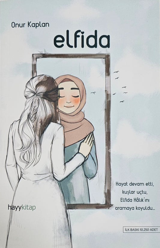 elfida
Hayat devam etti
kuslar uctu 
Elfida Halikini
aramaya koyuldu
Onur Kaplan