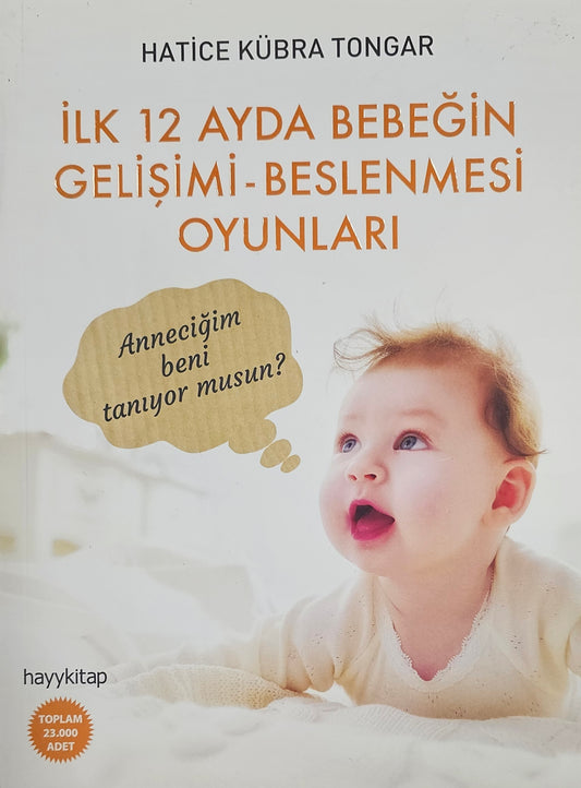 ILK  12  AYD BEBEGIN
GELISIMI- BESLENMESI
OYUNLARI
Annecigim
beni
taniuor musun