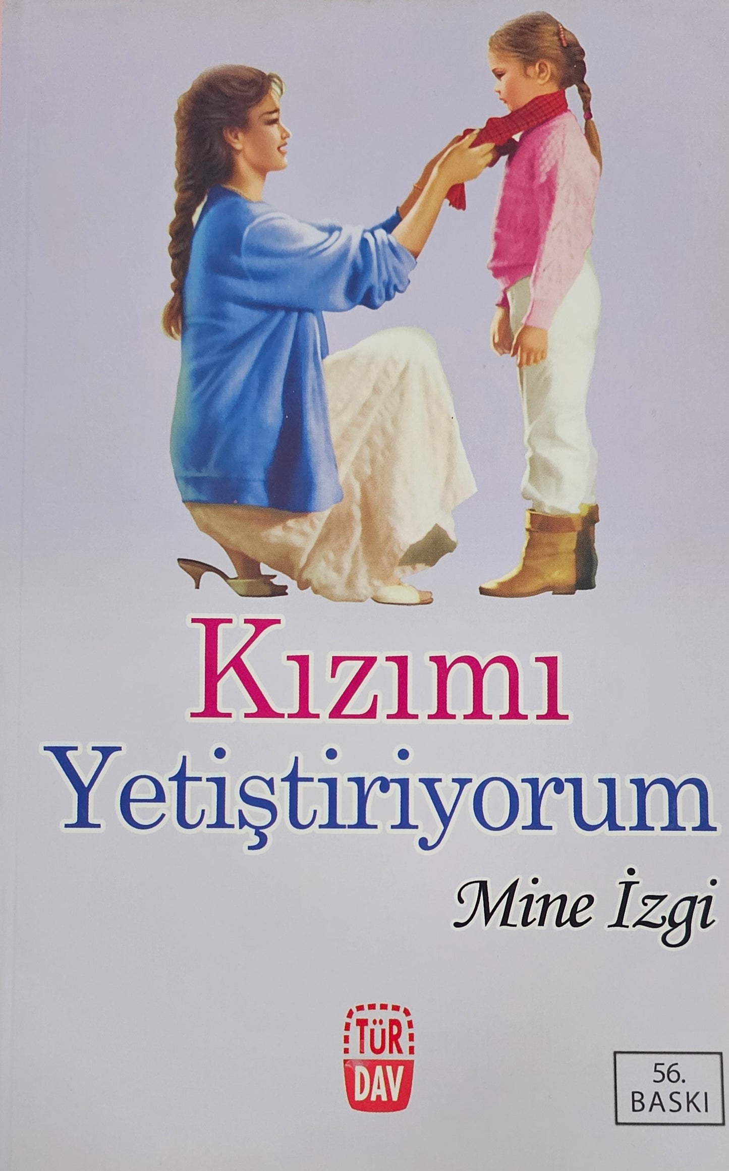 Kizimi 
Yetistiriyorum
Mine izgi