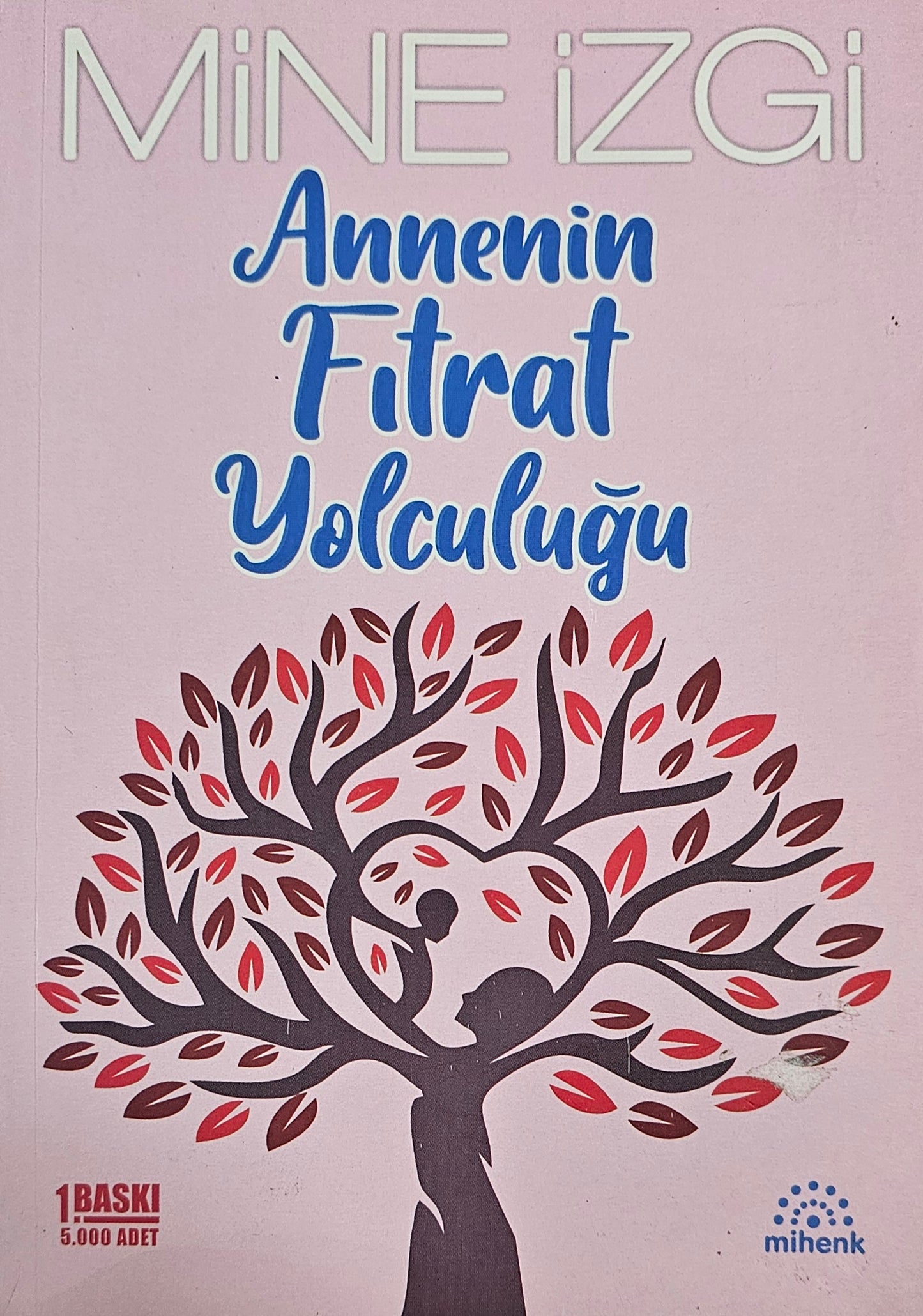 Annenin Fitrat
yolculugu
MINE IZGI