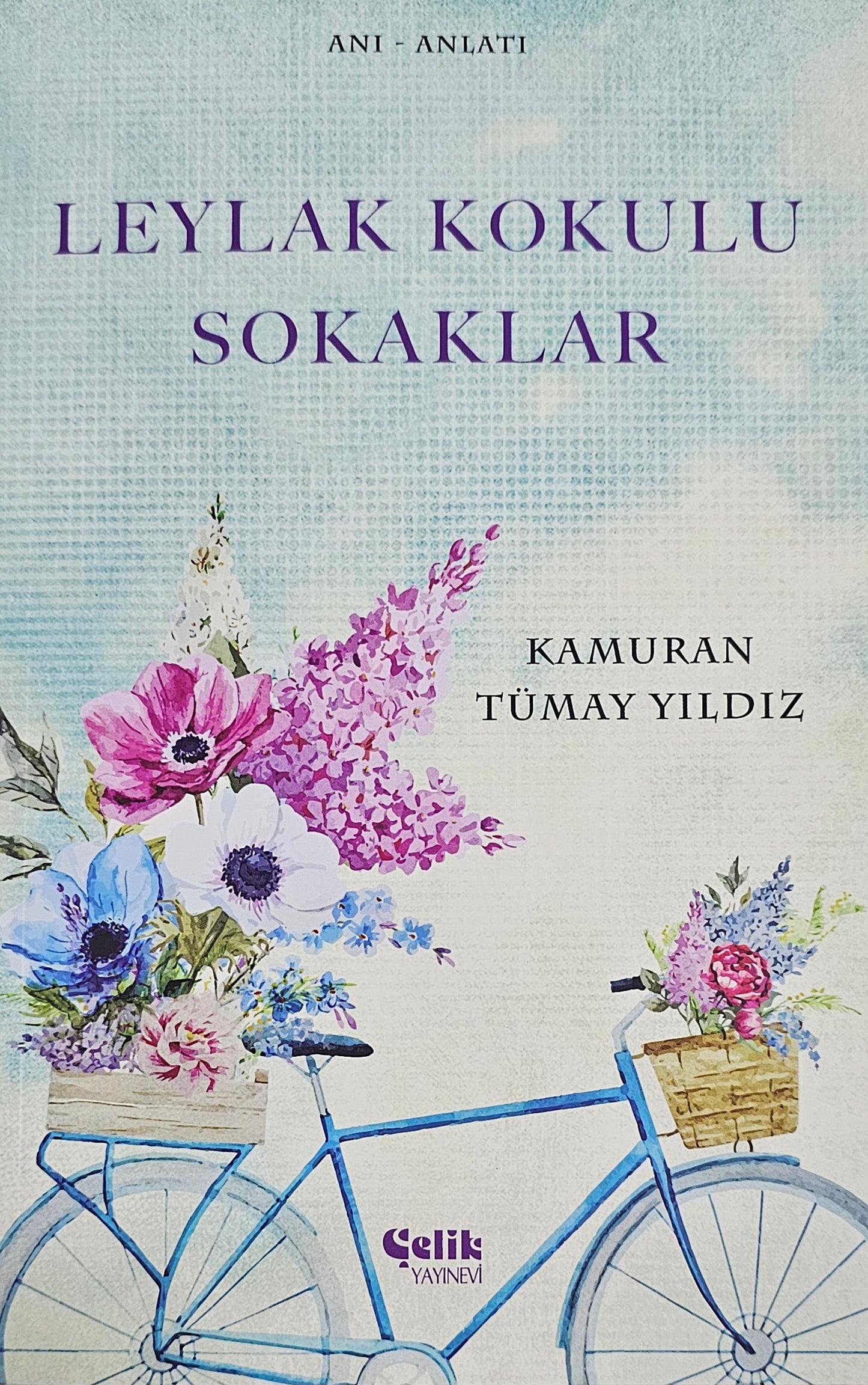 LEYLAKKOKULU
SOKAKLAR
KAMURAN
TÜMAY YILDIZ