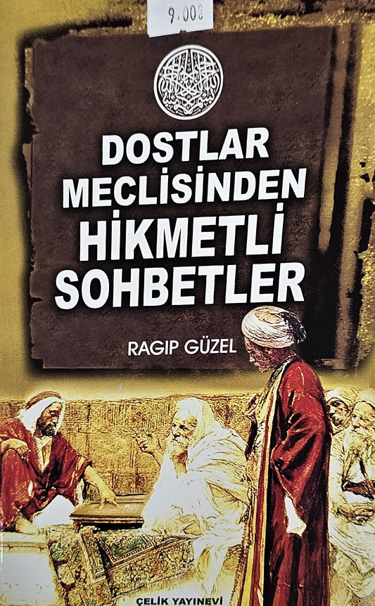 DOSTLAR  
MECLISINDEN  
HIKMETLI  
SOHBETLER  
RAGIP  GÜZEL