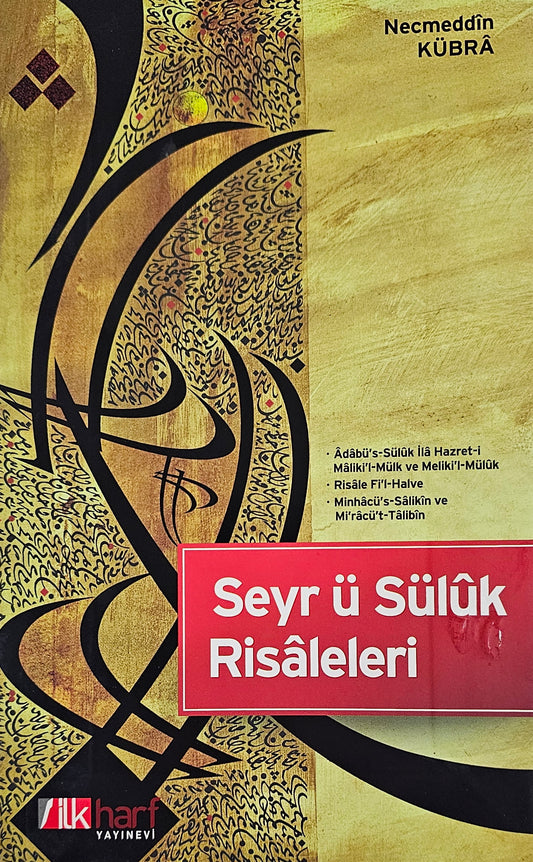 Seyr ü Sülûk Risaleleri
Adabü's-Sülûk, Risale Fi’l-Halve, Minhâcü's-Sâlikîn ve Mi’râcü't-Tâlibîn