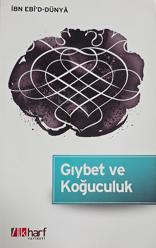 Gıybet ve Koğuculuk
İbn Ebî’d-Dünyâ