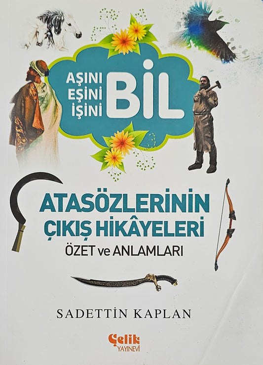 Atasözlerinin Çıkış Hikâyeleri
Sadettin Kaplan