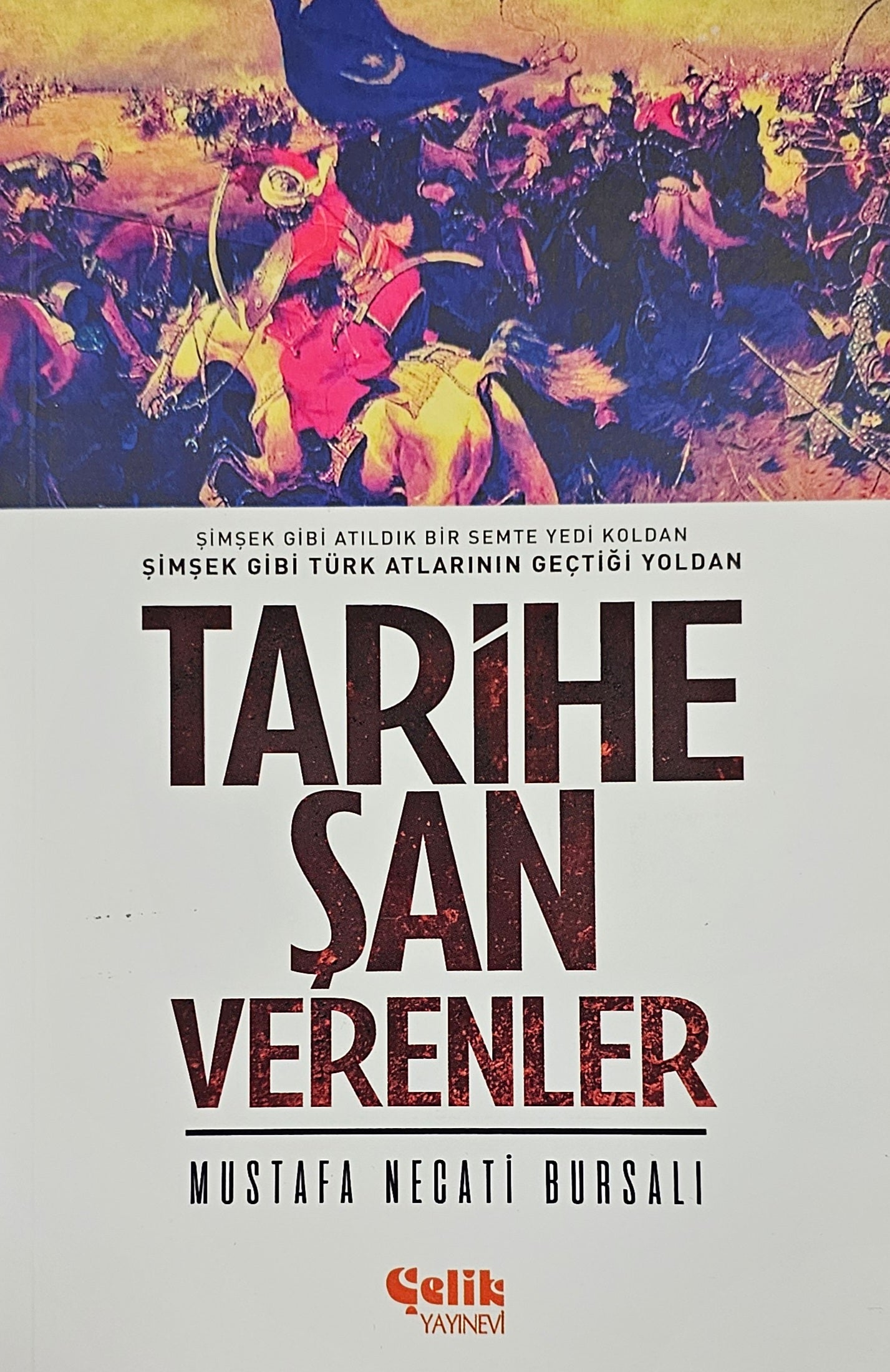 🏅 Tarihe Şan Verenler
Mustafa Necati Bursalı – Çelik Yayınevi