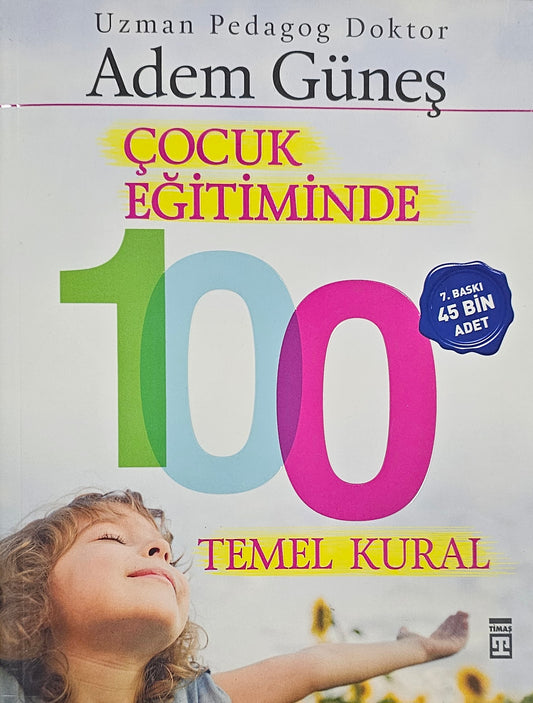 Çocuk Eğitiminde 100 Temel Kural
Adem Günes