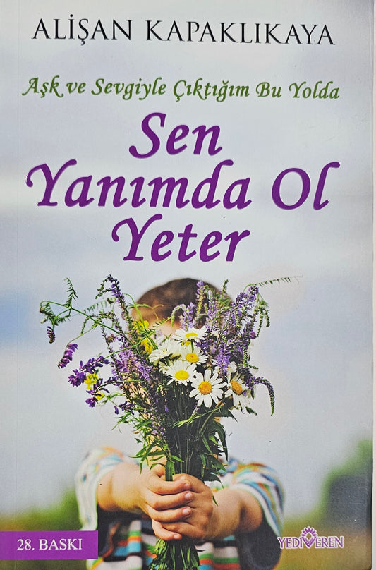 Sen Yanimda Ol Yeter: Ask ve Sevgiyle Ciktigim Bu Yolda
ALISAN KAPAKLIKAYA