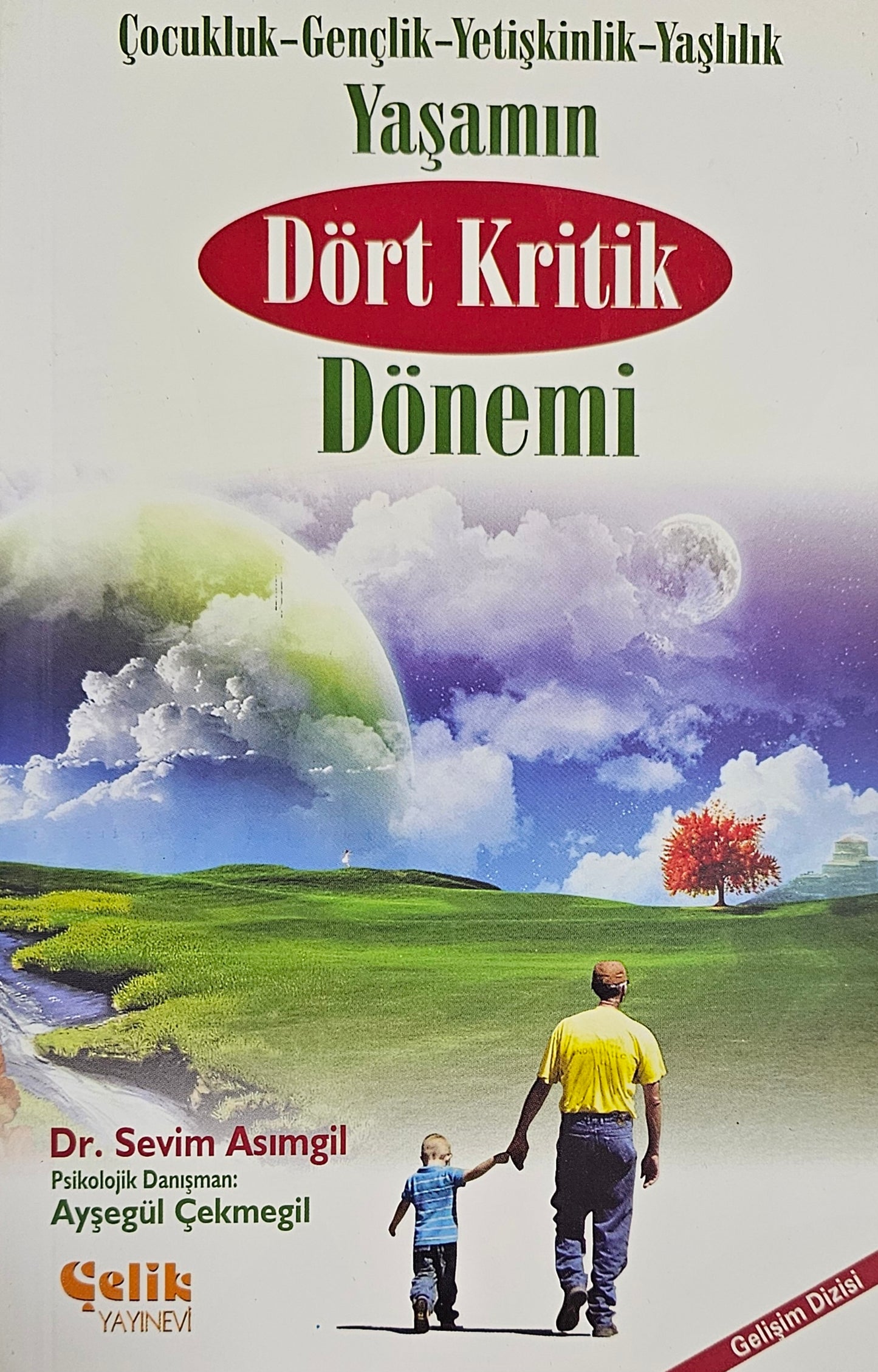 🕰️ Yaşamın Dört Kritik Dönemi
Dr. Sevim Asimgil & Ayşegül Çekmegil